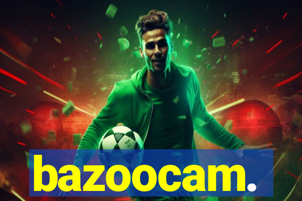 bazoocam.