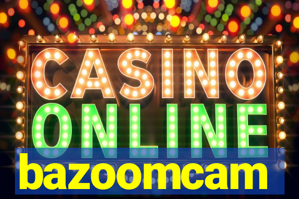 bazoomcam