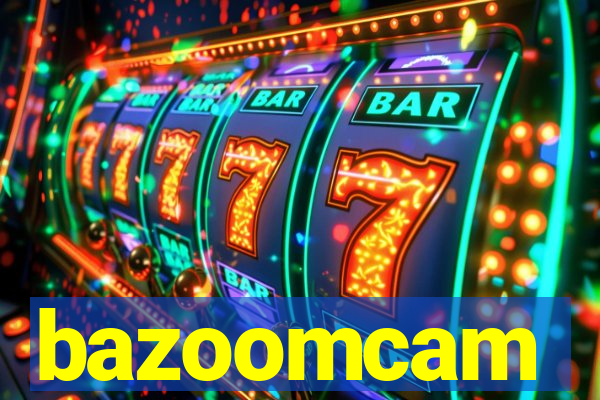 bazoomcam