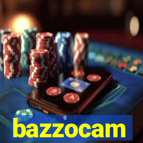 bazzocam
