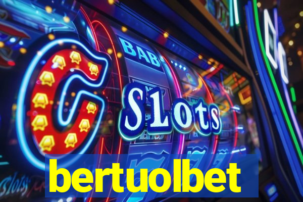 bertuolbet