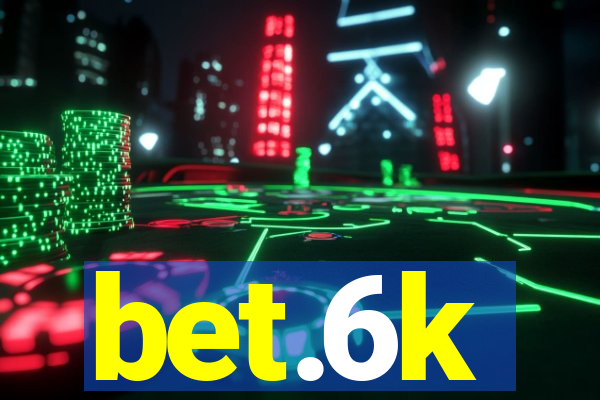 bet.6k