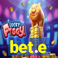 bet.e