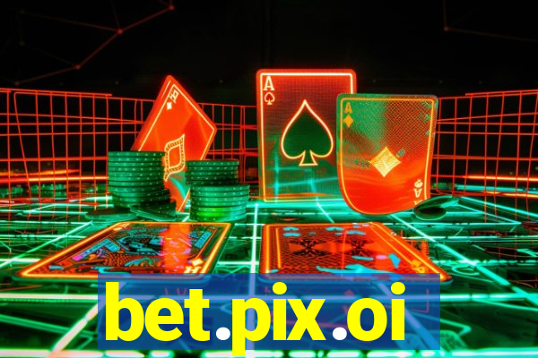 bet.pix.oi