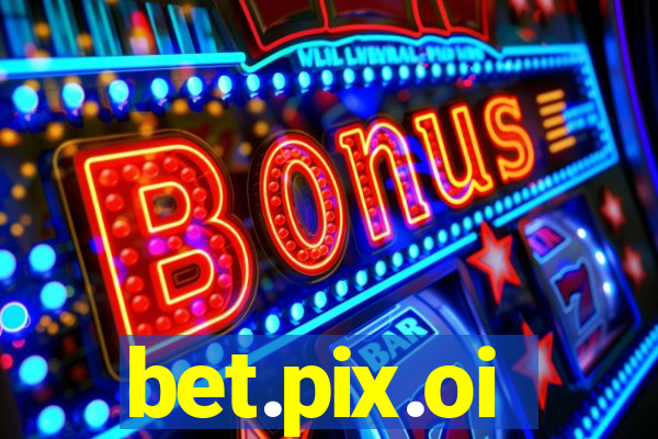 bet.pix.oi