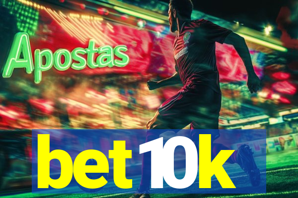 bet10k