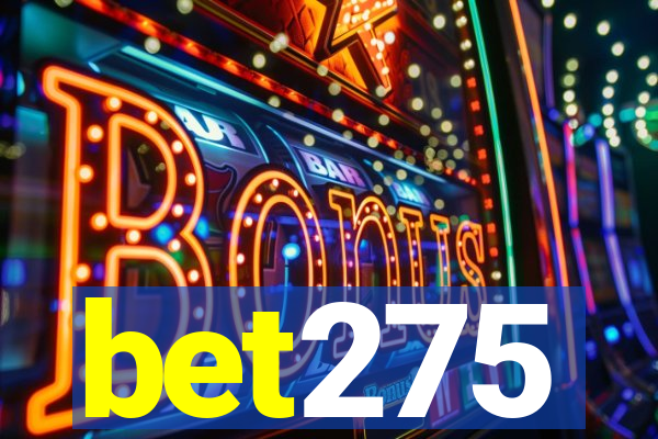 bet275