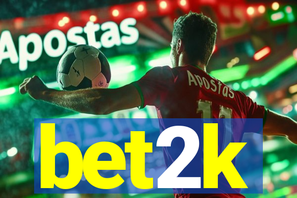 bet2k