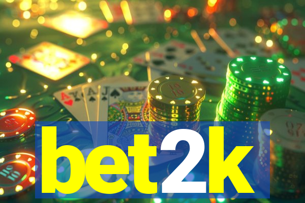 bet2k