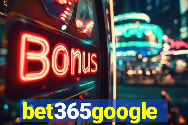bet365google