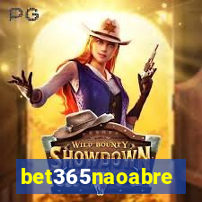 bet365naoabre