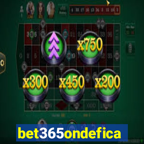 bet365ondefica