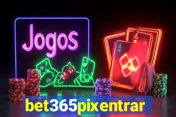 bet365pixentrar
