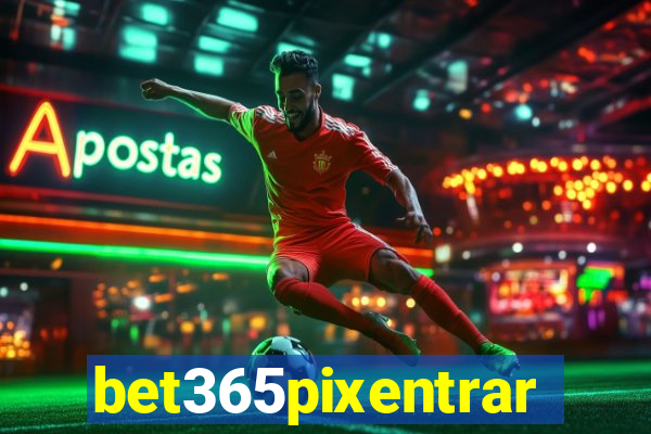 bet365pixentrar