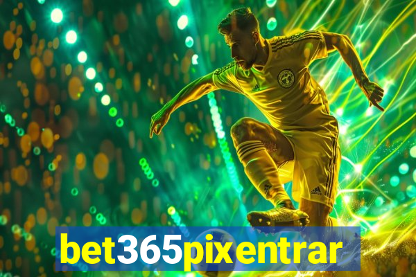 bet365pixentrar