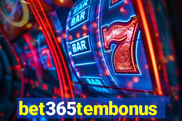 bet365tembonus