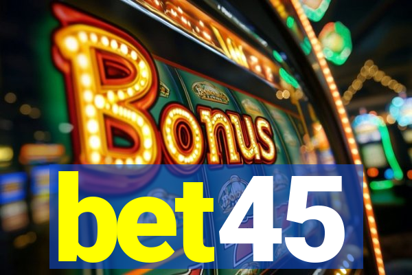 bet45