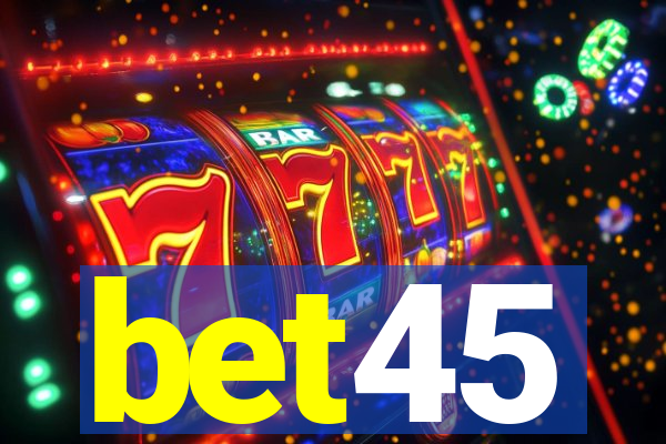 bet45