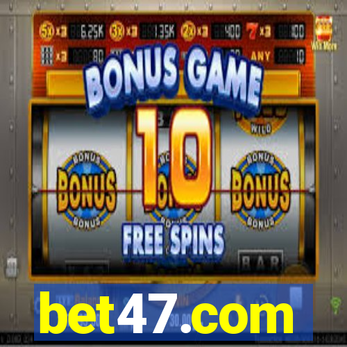 bet47.com