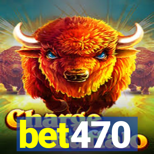 bet470