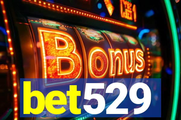 bet529