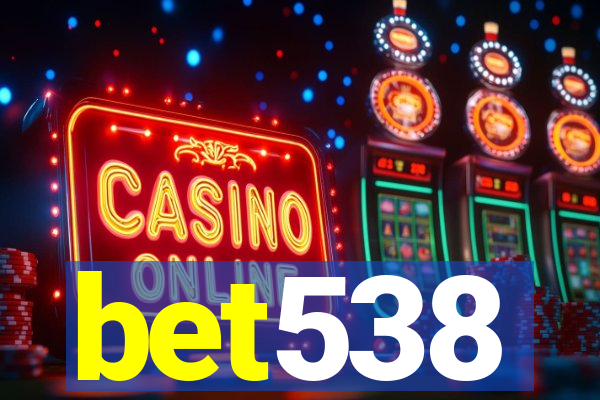 bet538