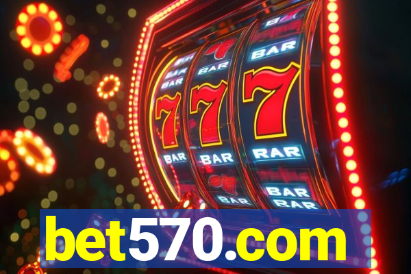 bet570.com