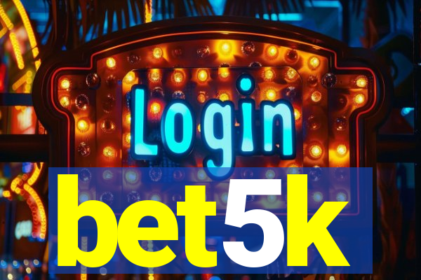 bet5k