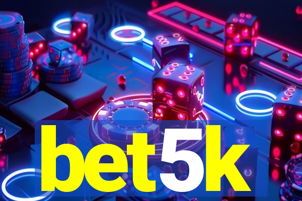 bet5k