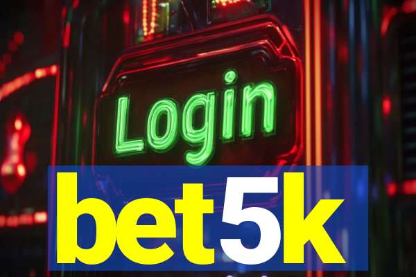 bet5k