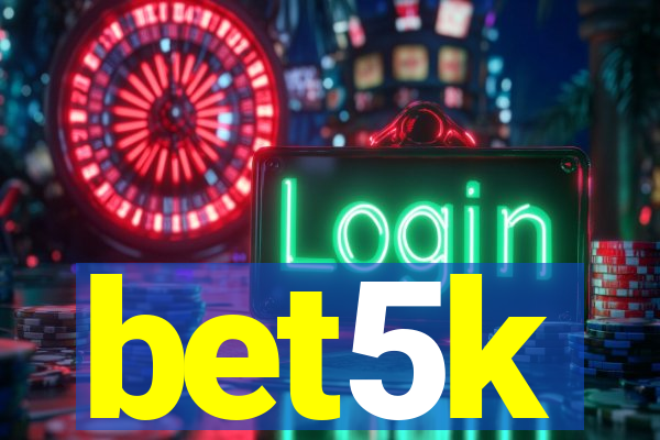 bet5k