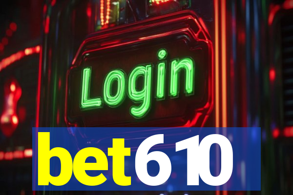 bet610