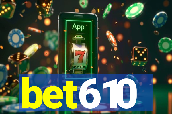 bet610