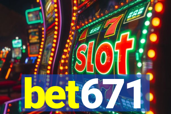bet671