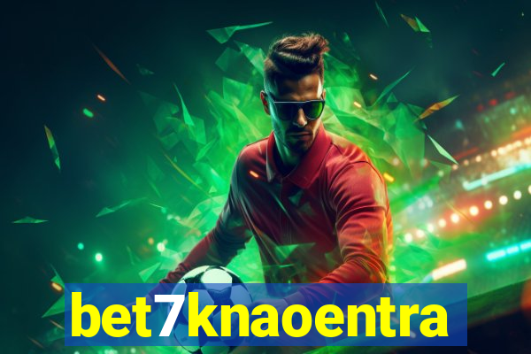 bet7knaoentra