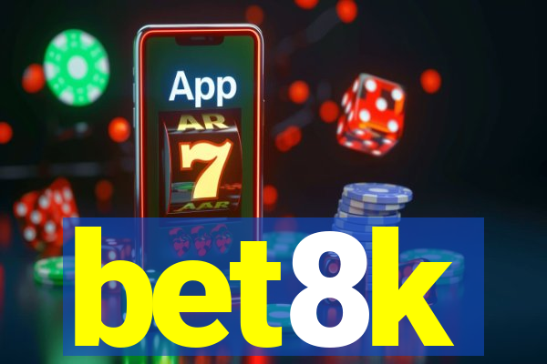 bet8k