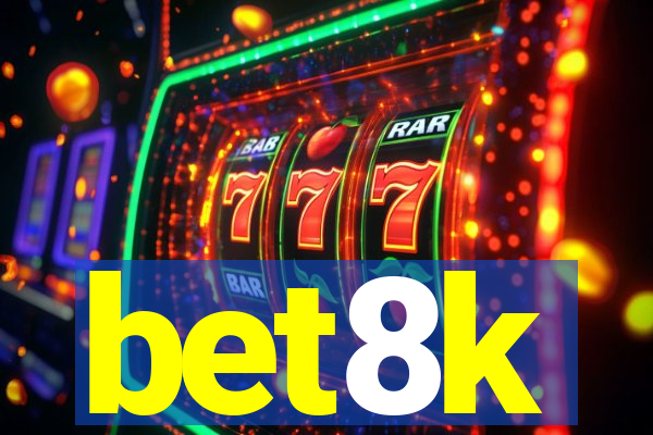 bet8k
