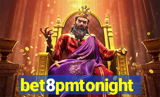 bet8pmtonight