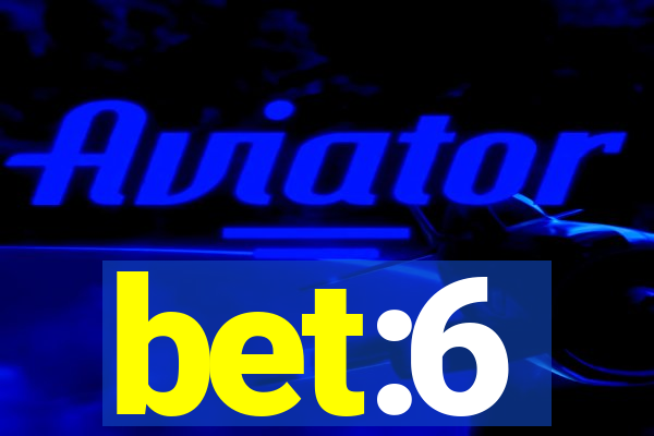 bet:6