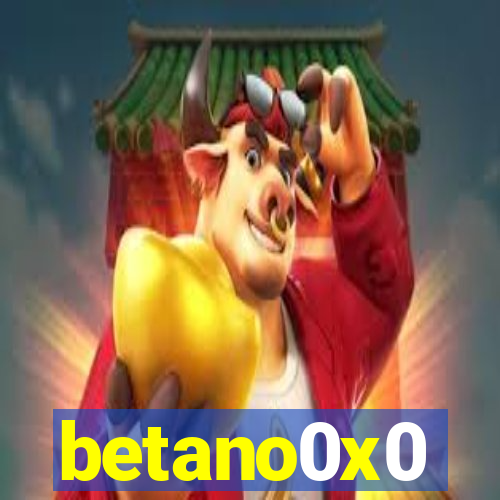 betano0x0