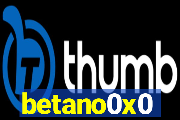 betano0x0
