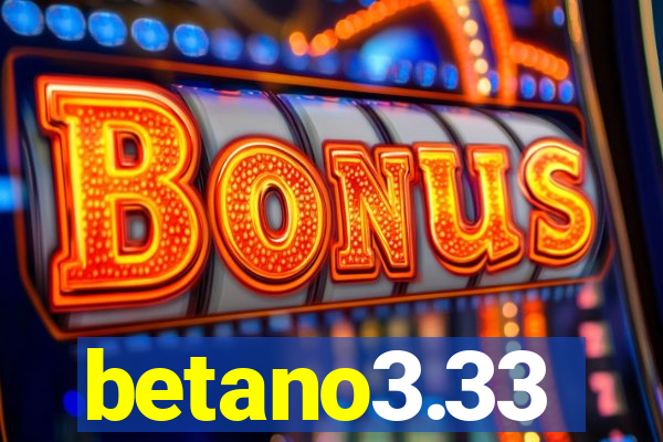betano3.33