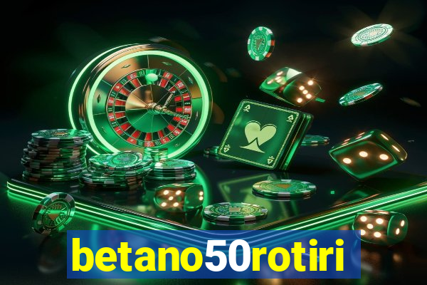 betano50rotiri