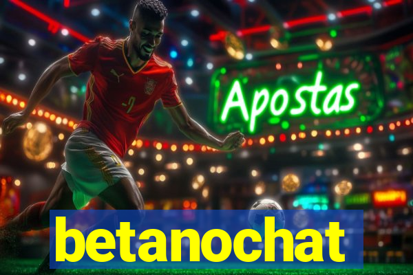 betanochat