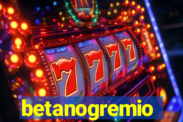 betanogremio