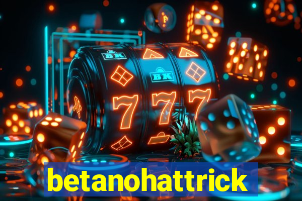 betanohattrick