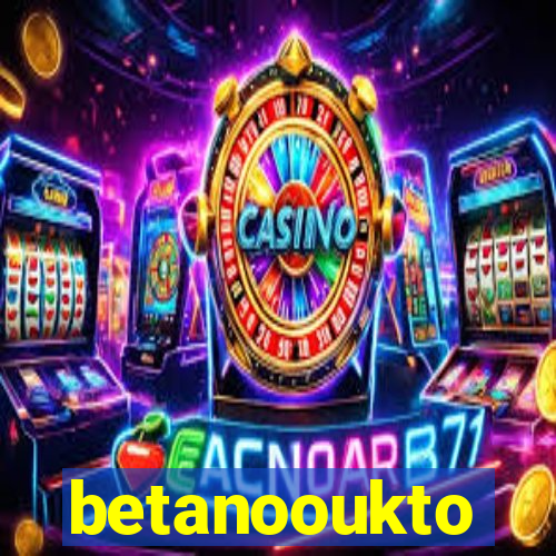 betanooukto