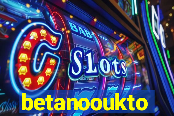 betanooukto