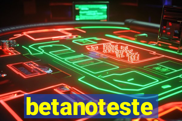 betanoteste