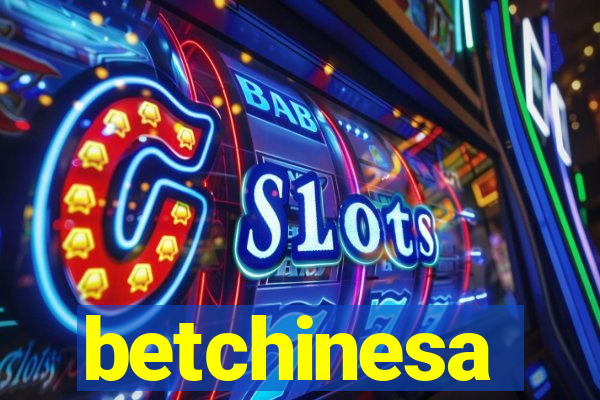 betchinesa